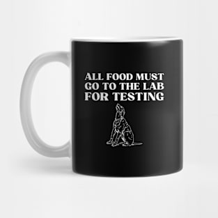 All Food Must Go to The Lab For Testing Mug